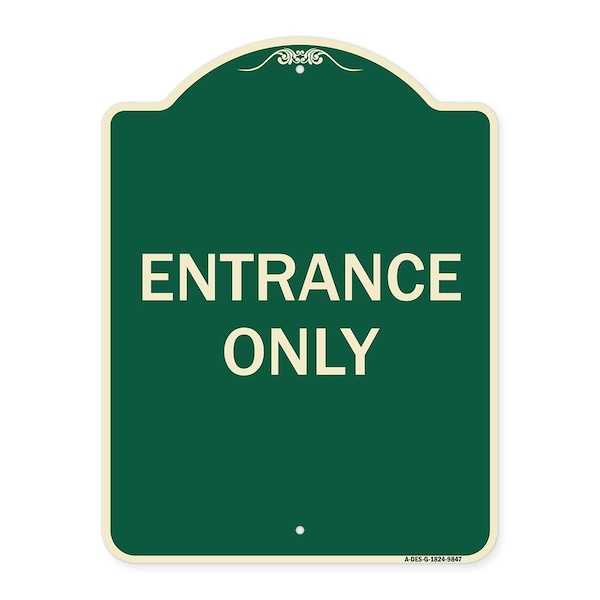 Designer Series Sign-Entrance Only, Green Heavy-Gauge Aluminum, 24" x 18", G-1824-9847